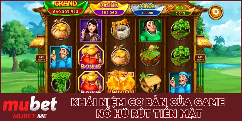 Khái niệm cơ bản của game nổ hũ rút tiền mặt