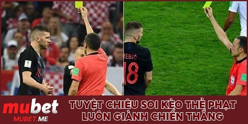 Tuyệt chiêu soi kèo thẻ phạt luôn giành chiến thắng